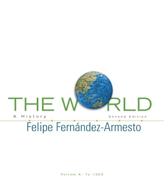 The World, Volume A: A History: To 1200 - Fernandez-Armesto, Felipe