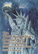 The World Wide Military Command and Control System: Evolution and Effectiveness