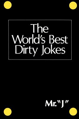 The World's Best Dirty Jokes - Citadel Press, and Mr J
