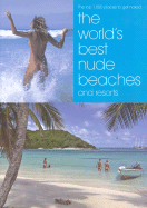 The World's Best Nude Beaches: The Top 1,000 Places to Get Naked - Charles, Mike, and Ditzler, Judy, and Hoffman-Lee, Nicky
