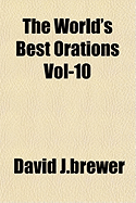 The World's Best Orations Vol-10 - J Brewer, David