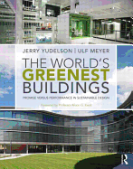 The World's Greenest Buildings: Promise Versus Performance in Sustainable Design