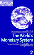 The World's Monetary System: Towards Stability and Sustainability in the Twenty-First Century - Griesgraber, Jo Marie (Editor), and Gunter, Bernhard G (Editor)