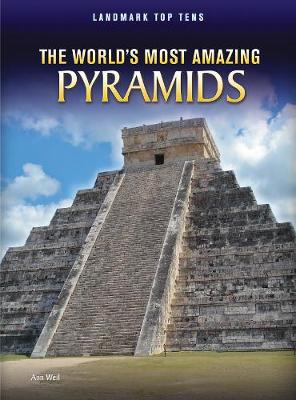 The World's Most Amazing Pyramids - Weil, Ann