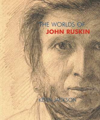 The Worlds of John Ruskin - Jackson, Kevin