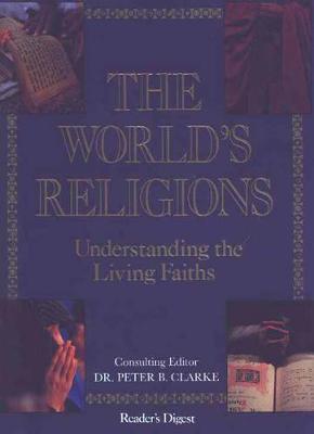 The World's Religions - Reader's Digest, and Dolezal, Robert, and Editors, Of Readers Digest