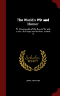 The World's Wit and Humor: An Encyclopedia of the Classic Wit and Humor of All Ages and Nations; Volume 3