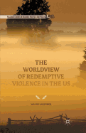 The Worldview of Redemptive Violence in the Us