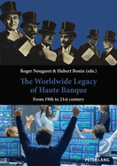 The Worldwide Legacy of Haute Banque: From 19th to 21st Century