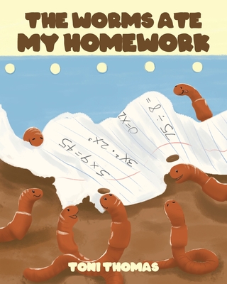 The Worms Ate My Homework - Thomas, Toni