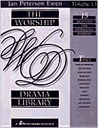 The Worship Drama Library, Volume 13: 15 Sketches for Enhancing Worship - Ewen, Jan Peterson