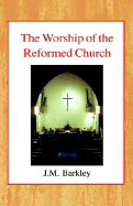 The Worship of the Reformed Church