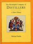 The Worshipful Company of Distillers: A Short History