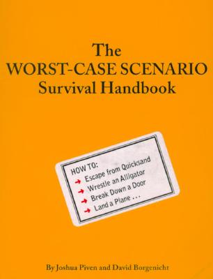 The Worst-Case Scenario Handbook - Piven, Joshua, and Borgenicht, David, and Reynolds, Burt (Read by)