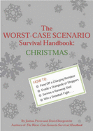 The Worst-case Scenario Survival Handbook: Christmas - Piven, Joshua, and Borgenicht, David