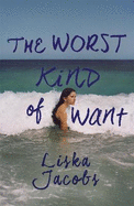 The Worst Kind of Want: A darkly compelling story of forbidden romance set under the Italian sun