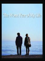 The Worst Year of My Life