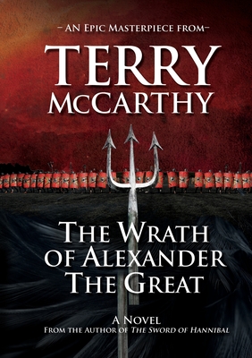 The Wrath of Alexander the Great - McCarthy, Terry