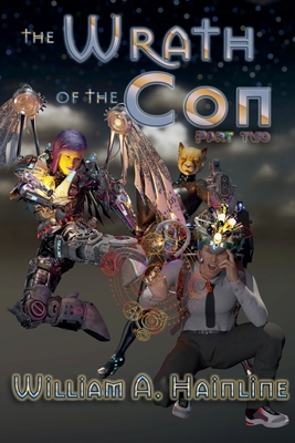 The Wrath of the Con: Part Two - Hainline, William a