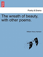 The Wreath of Beauty, with Other Poems.