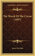 The Wreck of the Circus (1897)