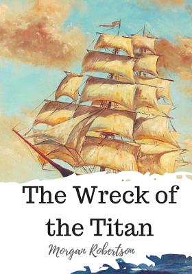 The Wreck of the Titan - Robertson, Morgan