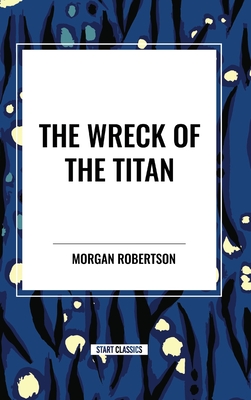 The Wreck of the Titan - Robertson, Morgan