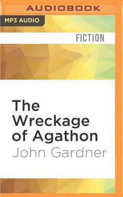 The Wreckage of Agathon - Gardner, John, Mr.