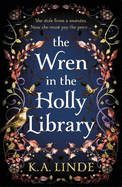 The Wren in the Holly Library: An addictive dark romantasy series inspired by Beauty and the Beast