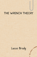 The Wrench Theory: Wrench Book 1