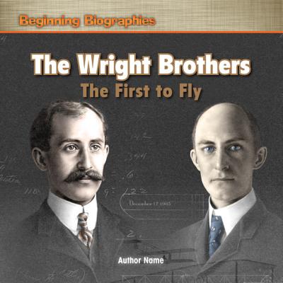 The Wright Brothers: The First to Fly - Weir, William