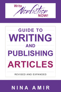 The Write Nonfiction NOW! Guide to Writing and Publishing Articles Revised and Expanded
