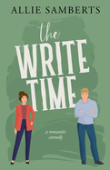 The Write Time: A Sweet and Spicy Romantic Comedy