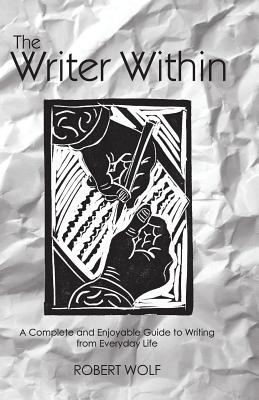 The Writer Within - Wolf, Robert