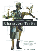 The Writer's Guide to Character Traits: Includes Profiles of Human Behaviors and Personality Types