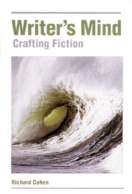 The Writers Mind: Crafting Fiction - Cohen, Richard, and McGraw-Hill