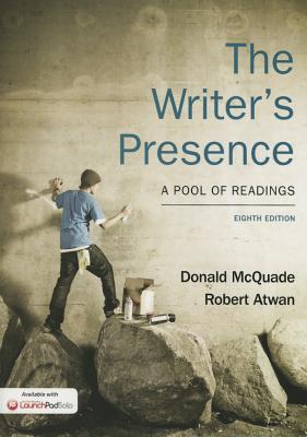 The Writer's Presence: A Pool of Readings - McQuade, Donald, and Atwan, Robert