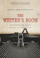 The Writer's Room - Unleashing Your Inner Storyteller: A Masterclass in Crafting and Publishing Your Story