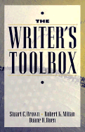 The Writer's Toolbox - Brown, Stuart C., and Mittan, Robert K., and Roen, Duane H.