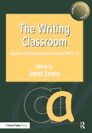 The Writing Classroom: Aspects of Writing and the Primary Child 3-11
