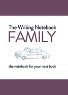 The Writing Notebook: Family: The Notebook for Your Next Book