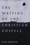 The Writing of the Christian Gospels