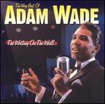 The Writing on the Wall: The Very Best of Adam Wade