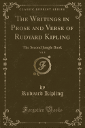 The Writings in Prose and Verse of Rudyard Kipling, Vol. 8: The Second Jungle Book (Classic Reprint)