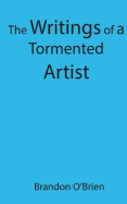 The Writings of a Tormented Artist