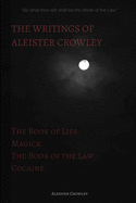 The Writings of Aleister Crowley: The Book of Lies, The Book of the Law, Magick and Cocaine