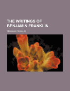 The Writings of Benjamin Franklin; Volume 8