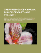 The Writings of Cyprian, Bishop of Carthage Volume 2