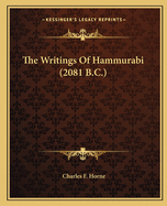 The Writings Of Hammurabi (2081 B.C.)