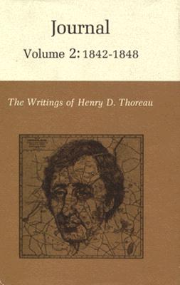 The Writings of Henry David Thoreau, Volume 2: Journal, Volume 2: 1842-1848. - Thoreau, Henry David, and Sattelmeyer, Robert (Editor)